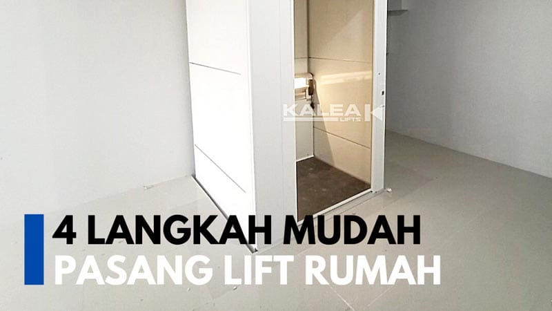 4 langkah mudah pasang lift rumah