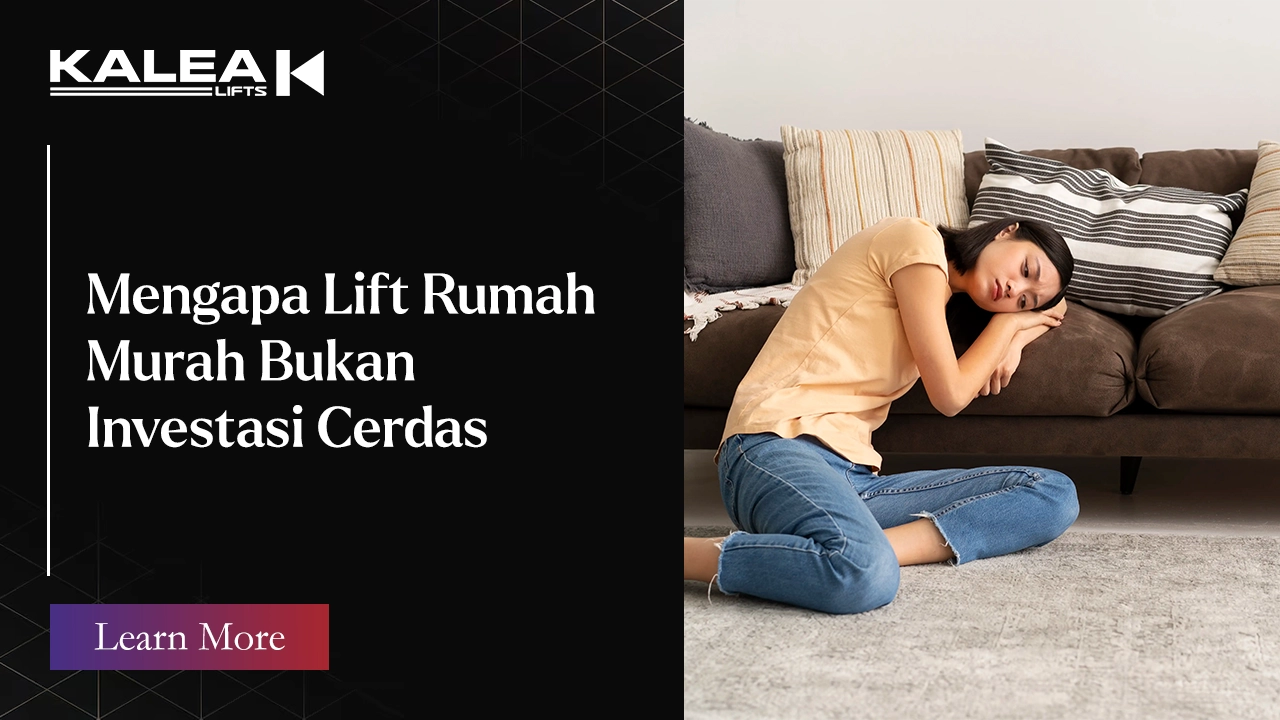 mengapa lift rumah murah bukan investasi cerdas
