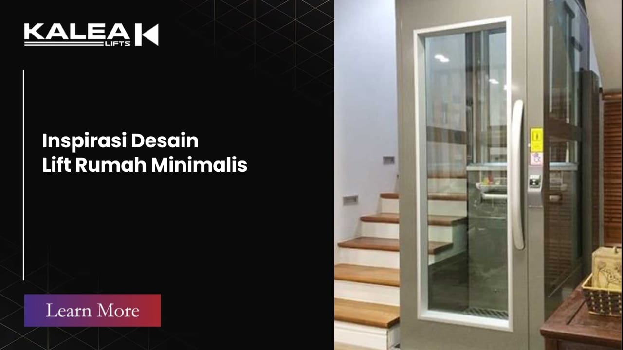 Inspirasi Desain Lift Rumah Minimalis